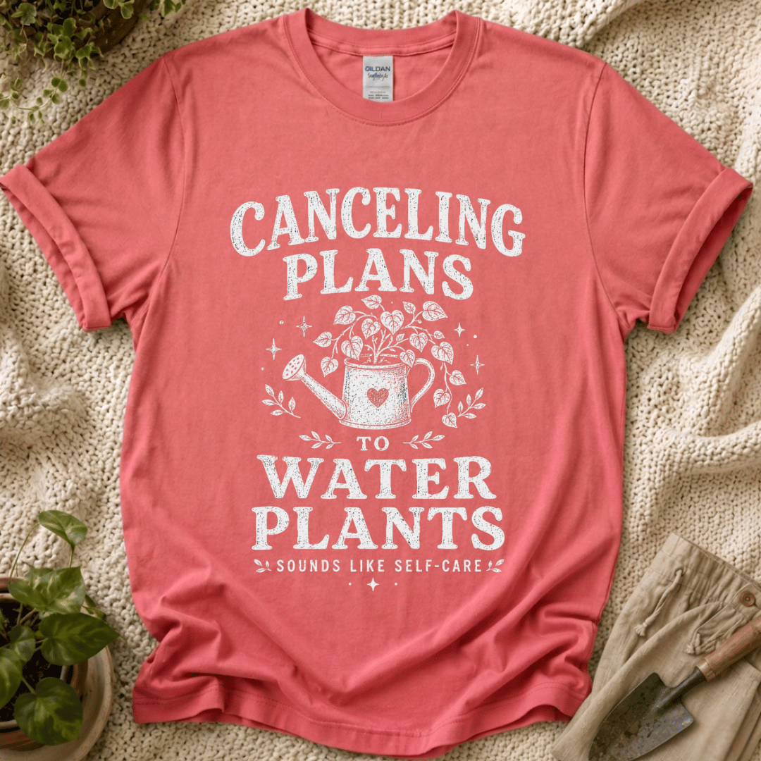 Canceling Plans to Water Plants T-Shirt by Zen & Zucchinis Slow Garden Club