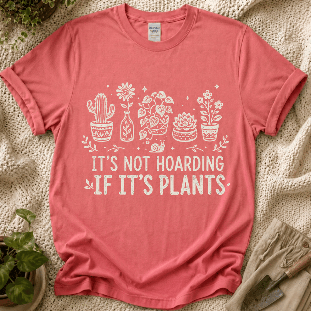 It's Not Hoarding If It's Plants T-Shirt by Zen & Zucchinis Slow Garden Club