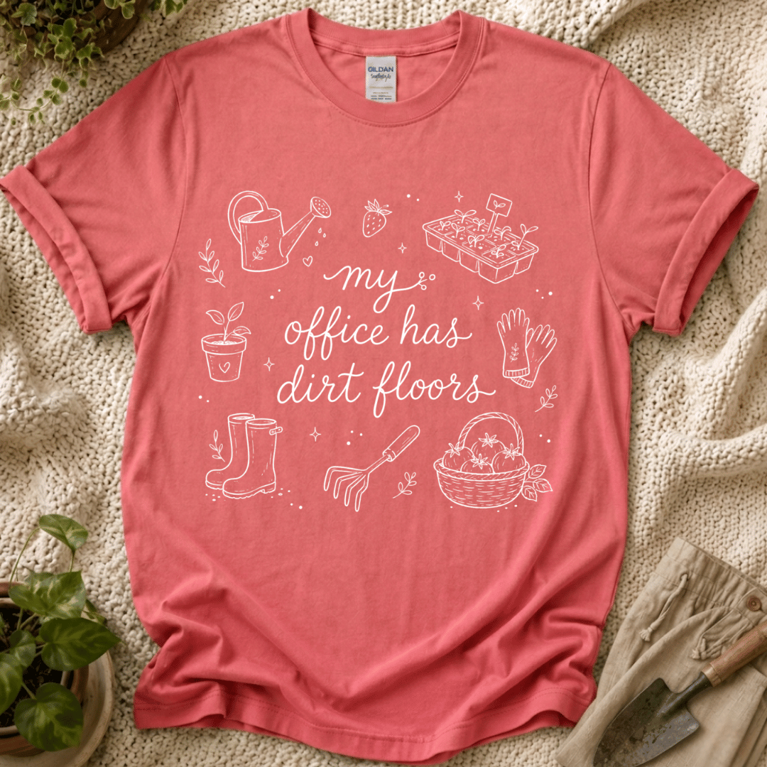 My Office Has Dirt Floors T-Shirt by Zen & Zucchinis Slow Garden Club