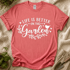 Life Is Better in the Garden T-Shirt by Zen & Zucchinis Slow Garden Club