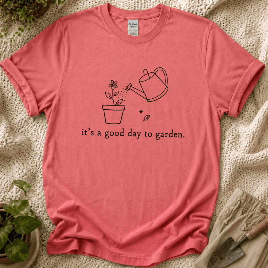 Its A Good Day To Garden T-Shirt by Zen & Zucchinis Slow Garden Club