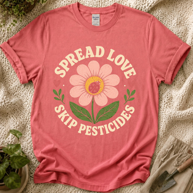 Spread Love Skip Pesticides T-Shirt - Zen & Zucchinis garden graphic tee