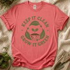Keep It Clean Grow It Green T-Shirt