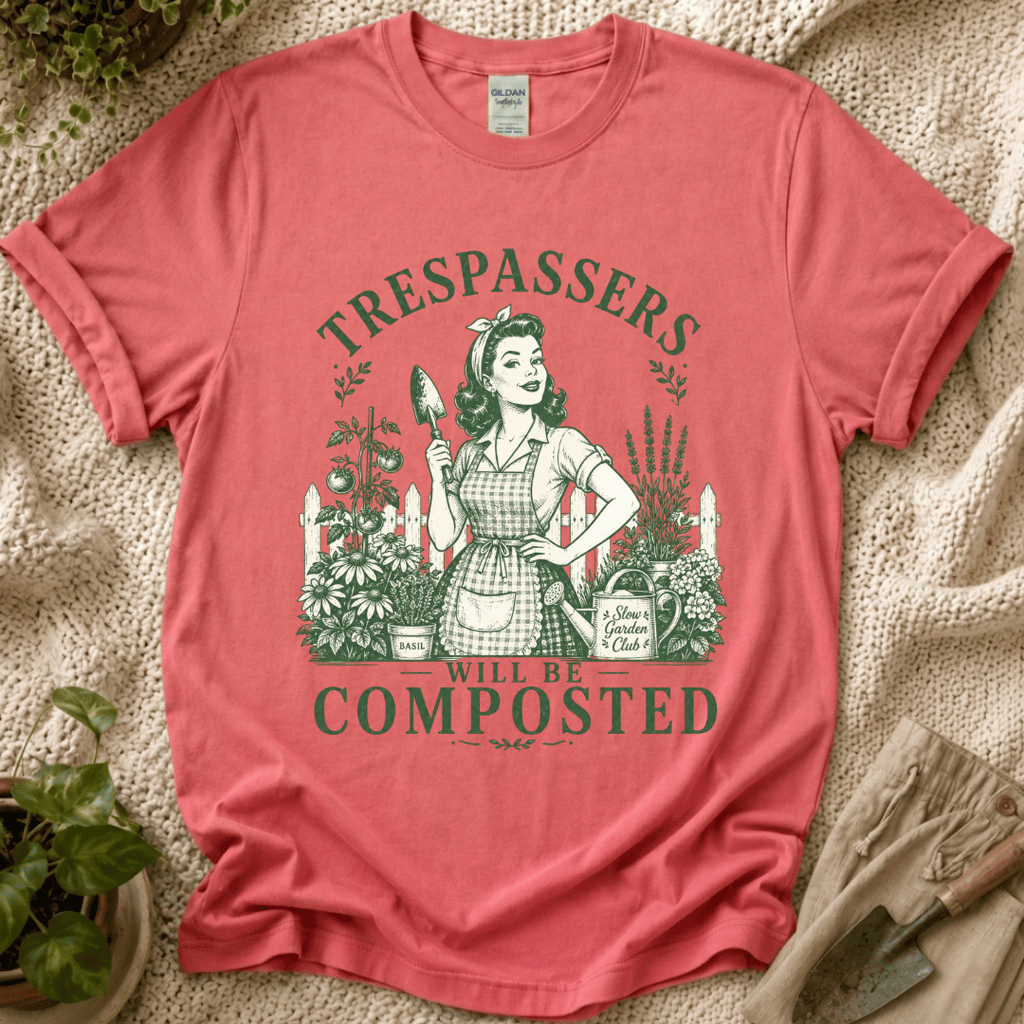 Trespassers Will Be Composted Garden Mother T-Shirt by Zen & Zucchinis Slow Garden Club