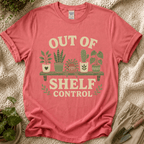 Out Of Shelf Control Plant Lover T-Shirt