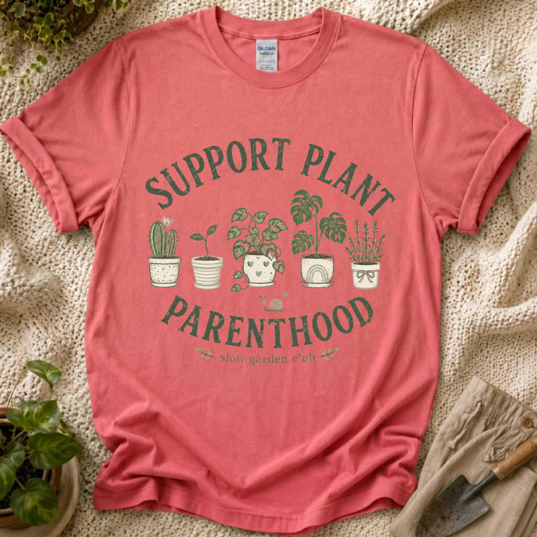 Support Plant Parenthood T-Shirt by Zen & Zucchinis Slow Garden Club