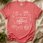 I'll Be in My Office Gardener T-Shirt by Zen & Zucchinis Slow Garden Club