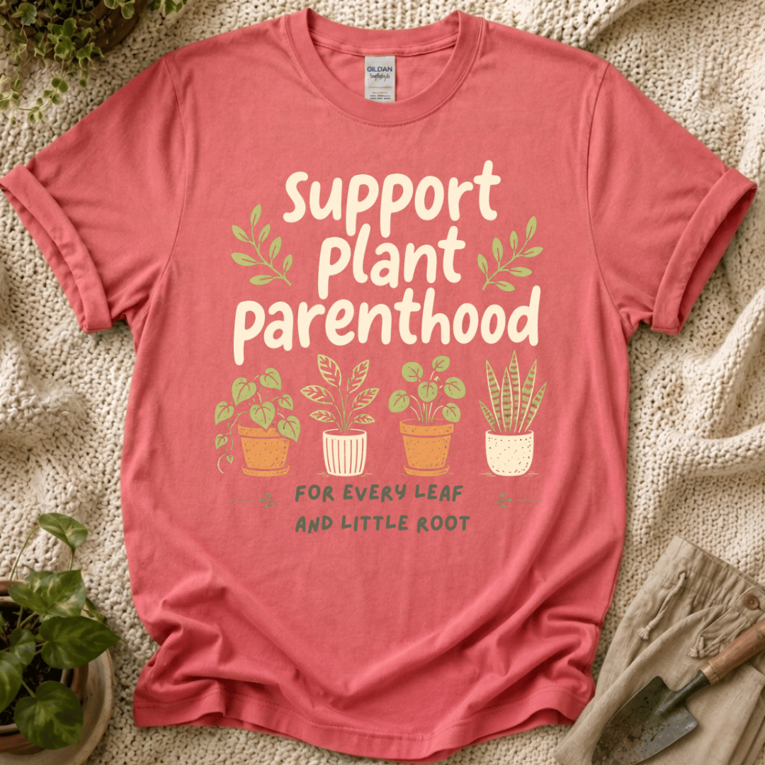 Support Plant Parenthood T-Shirt by Zen & Zucchinis Slow Garden Club