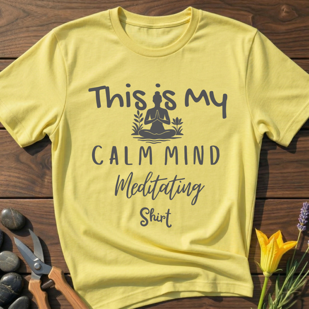 Calm Mind Meditating Shirt T-Shirt
