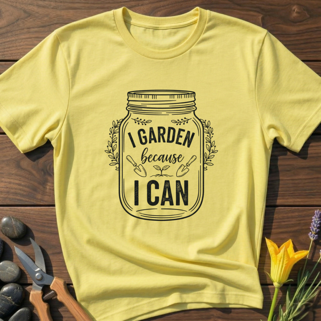 Because I Can T-Shirt