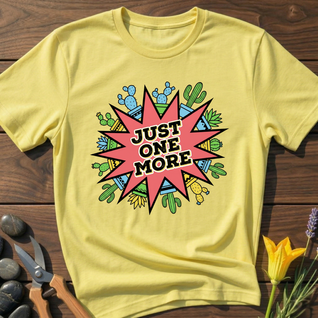 JUST ONE MORE T-Shirt