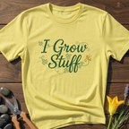 I Grow Stuff T-Shirt