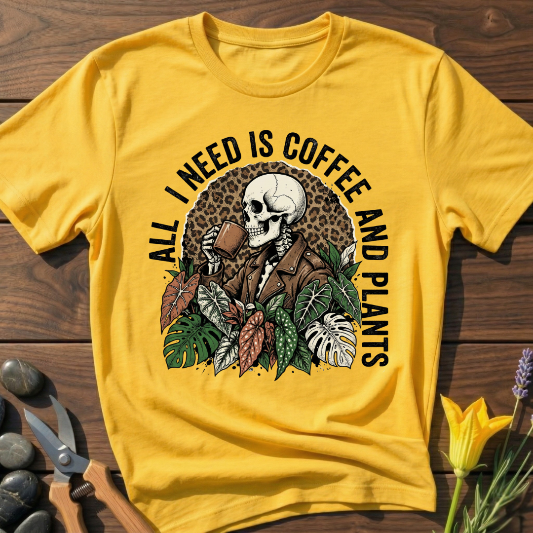 All I Need Is Coffee And Plants - T-Shirt