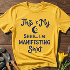 My Manifesting T-Shirt