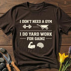 No Gym Needed T-Shirt