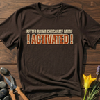Better Bring Chocolate Mode T-Shirt
