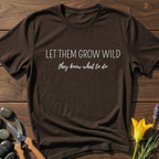 Let Them Grow Wild T-Shirt