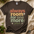 Always Room For More Plant T-Shirt