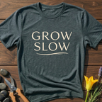 Grow Slow T-Shirt