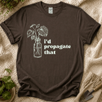 I'd Propagate That Monstera T-Shirt by Zen & Zucchinis Slow Garden Club