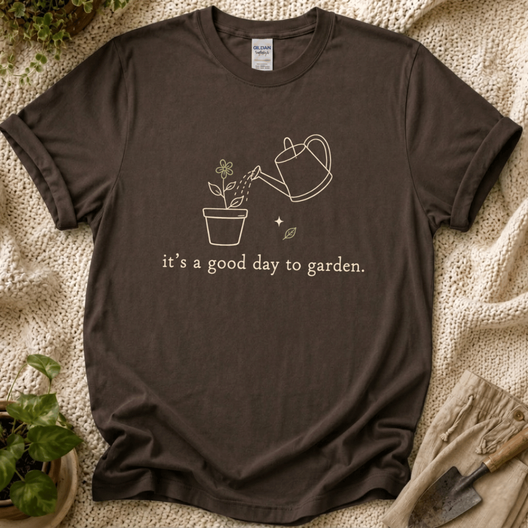 Its A Good Day To Garden T-Shirt by Zen & Zucchinis Slow Garden Club
