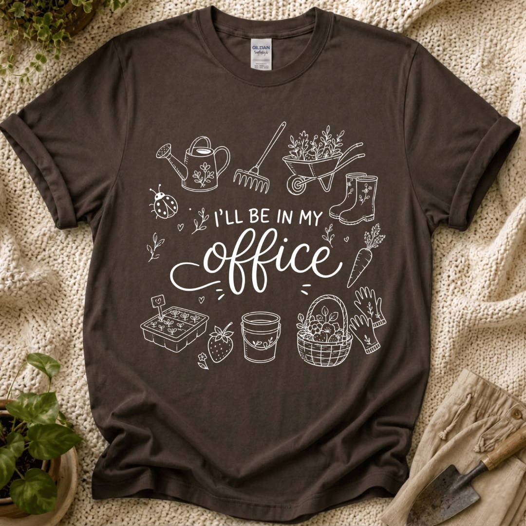 I'll Be in My Office Gardener T-Shirt by Zen & Zucchinis Slow Garden Club