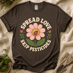 Spread Love Skip Pesticides T-Shirt
