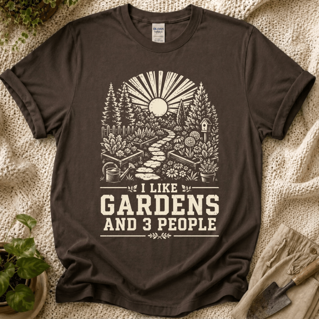 I Like Gardens And 3 People T-Shirt