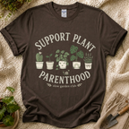 Support Plant Parenthood T-Shirt by Zen & Zucchinis Slow Garden Club