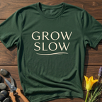 Grow Slow T-Shirt