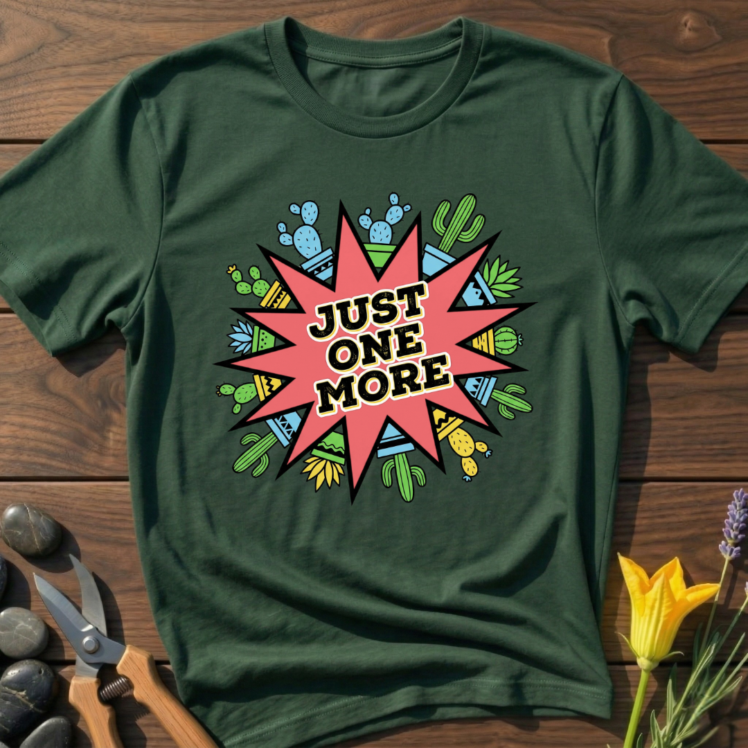 JUST ONE MORE T-Shirt