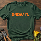 GROW IT T-Shirt