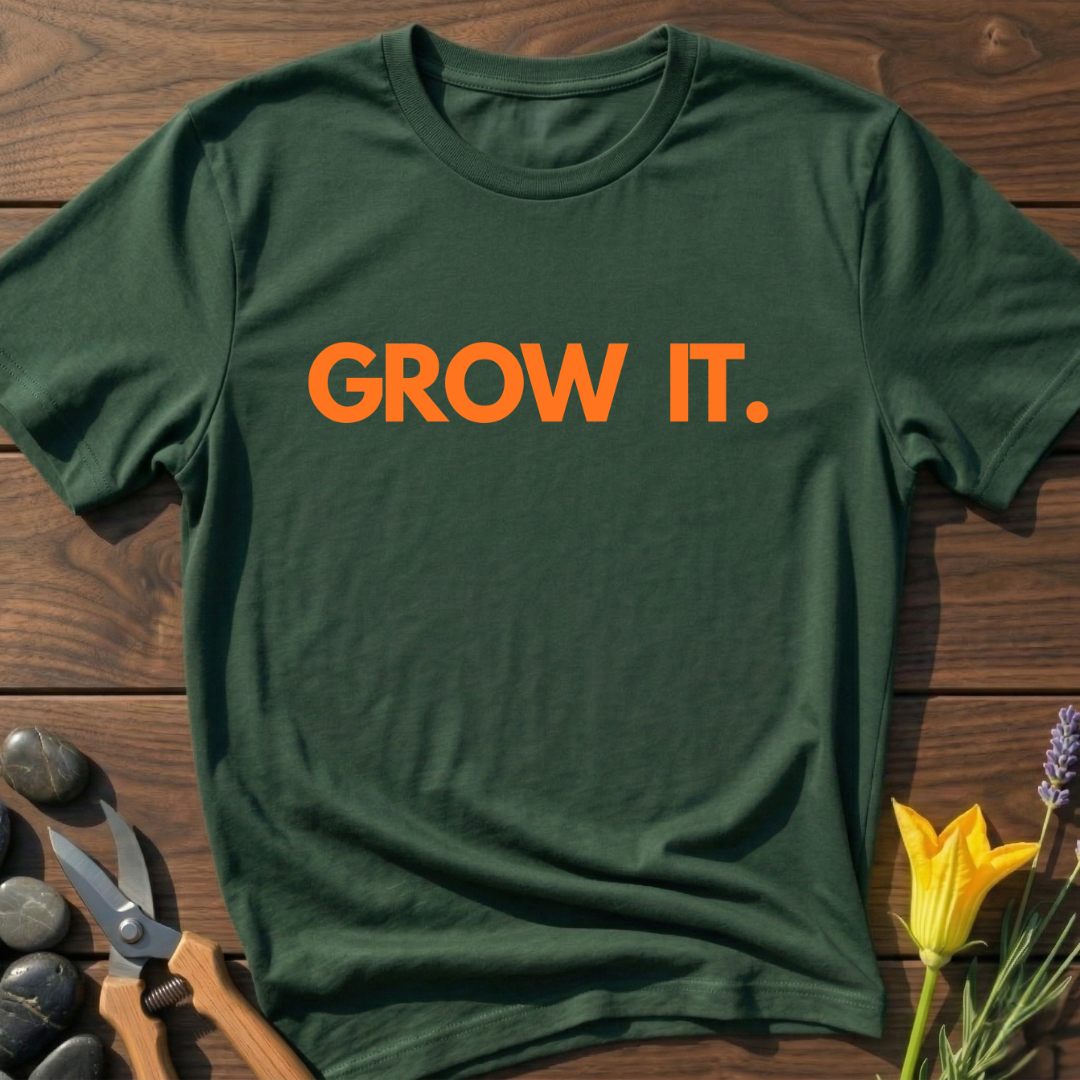 GROW IT T-Shirt