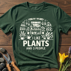 I Like Plants and 3 People T-Shirt