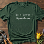 Let Them Grow Wild T-Shirt