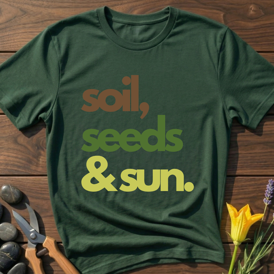 Soil, Seeds & Sun T-Shirt