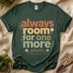 Always Room For More Plant T-Shirt