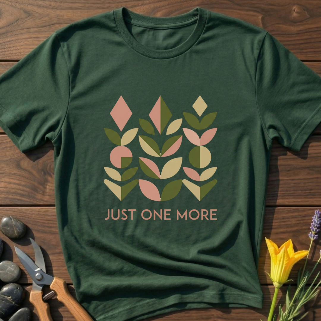 JUST oNe MORE T-Shirt