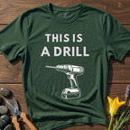 This is a Drill - T-Shirt