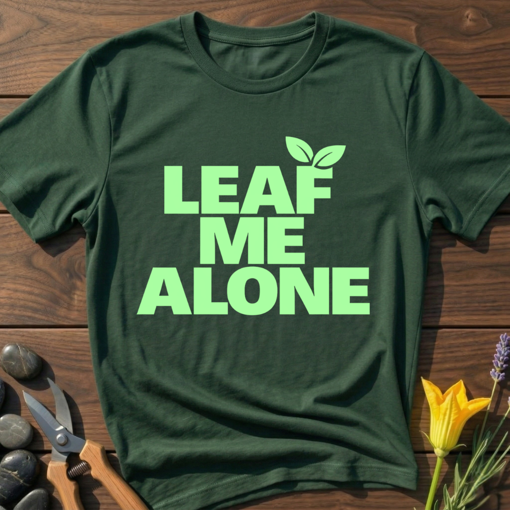 Leaf Me Alone T-Shirt