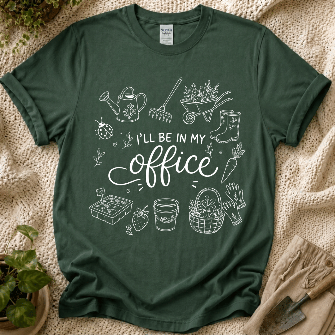I'll Be in My Office Gardener T-Shirt by Zen & Zucchinis Slow Garden Club