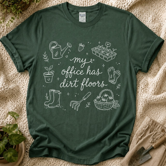 My Office Has Dirt Floors T-Shirt by Zen & Zucchinis Slow Garden Club