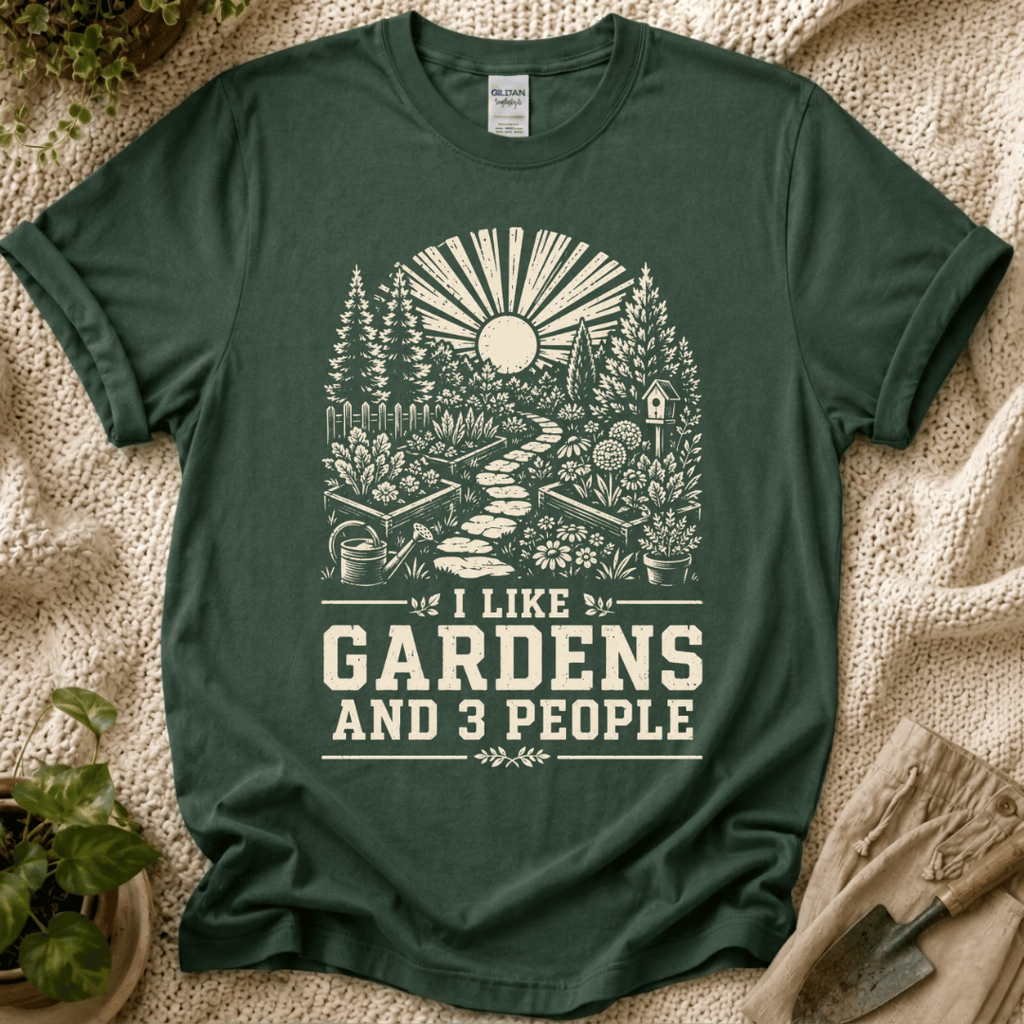 I Like Gardens And 3 People T-Shirt