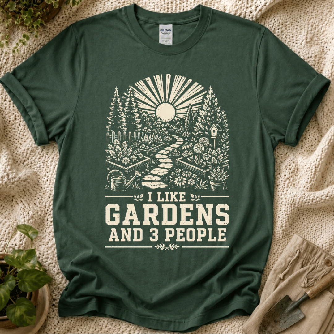 I Like Gardens And 3 People T-Shirt