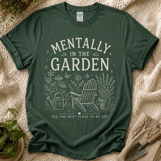 Mentally in the Garden View T-Shirt by Zen & Zucchinis Slow Garden Club