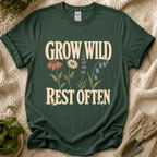 Grow Wild Rest Often Garden T-Shirt
