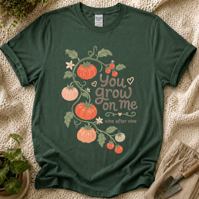 You Grow On Me Garden Growers T-Shirt by Zen & Zucchinis Slow Garden Club