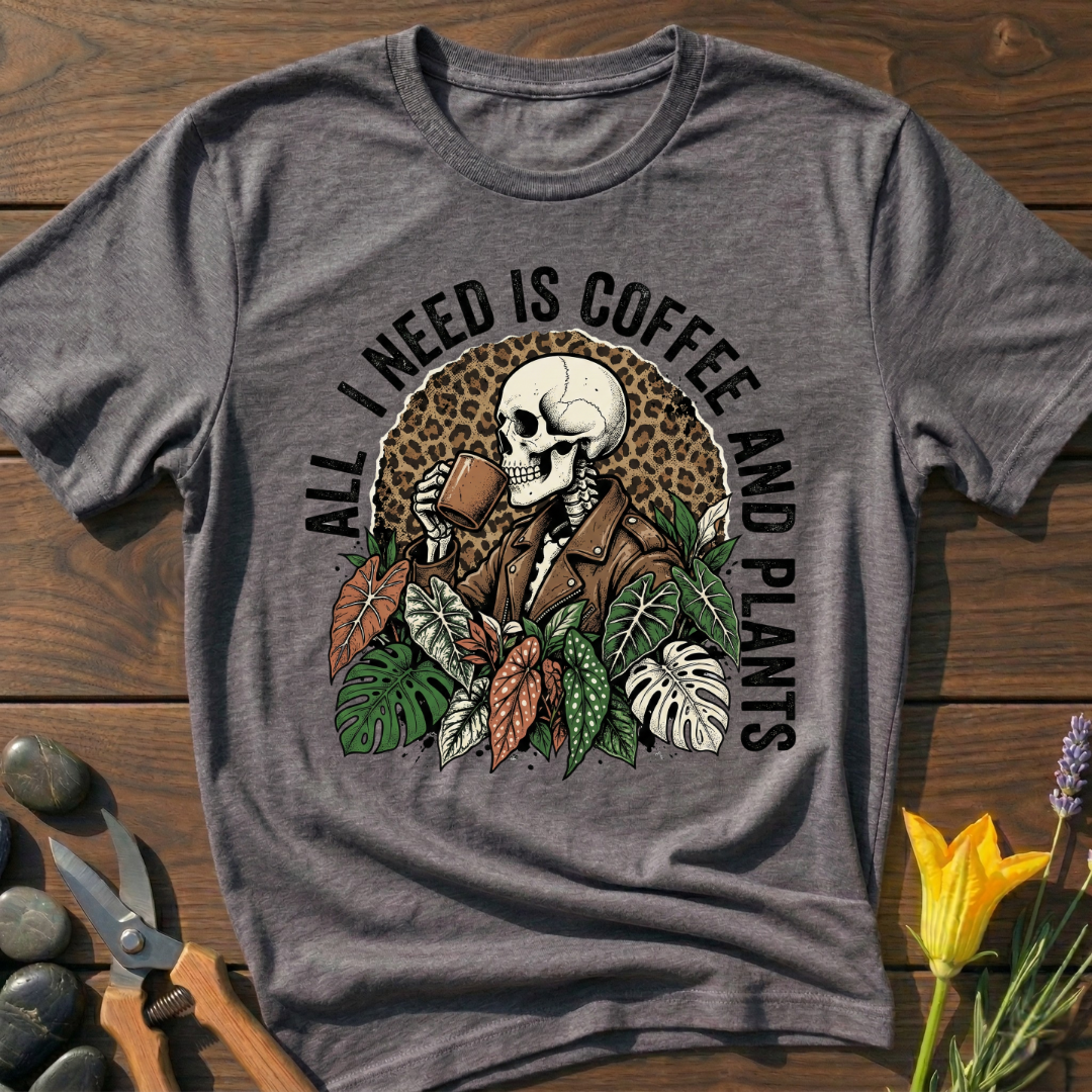 All I Need Is Coffee And Plants - T-Shirt