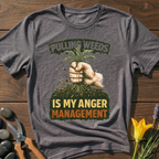 Pulling Weeds Anger Management T-Shirt