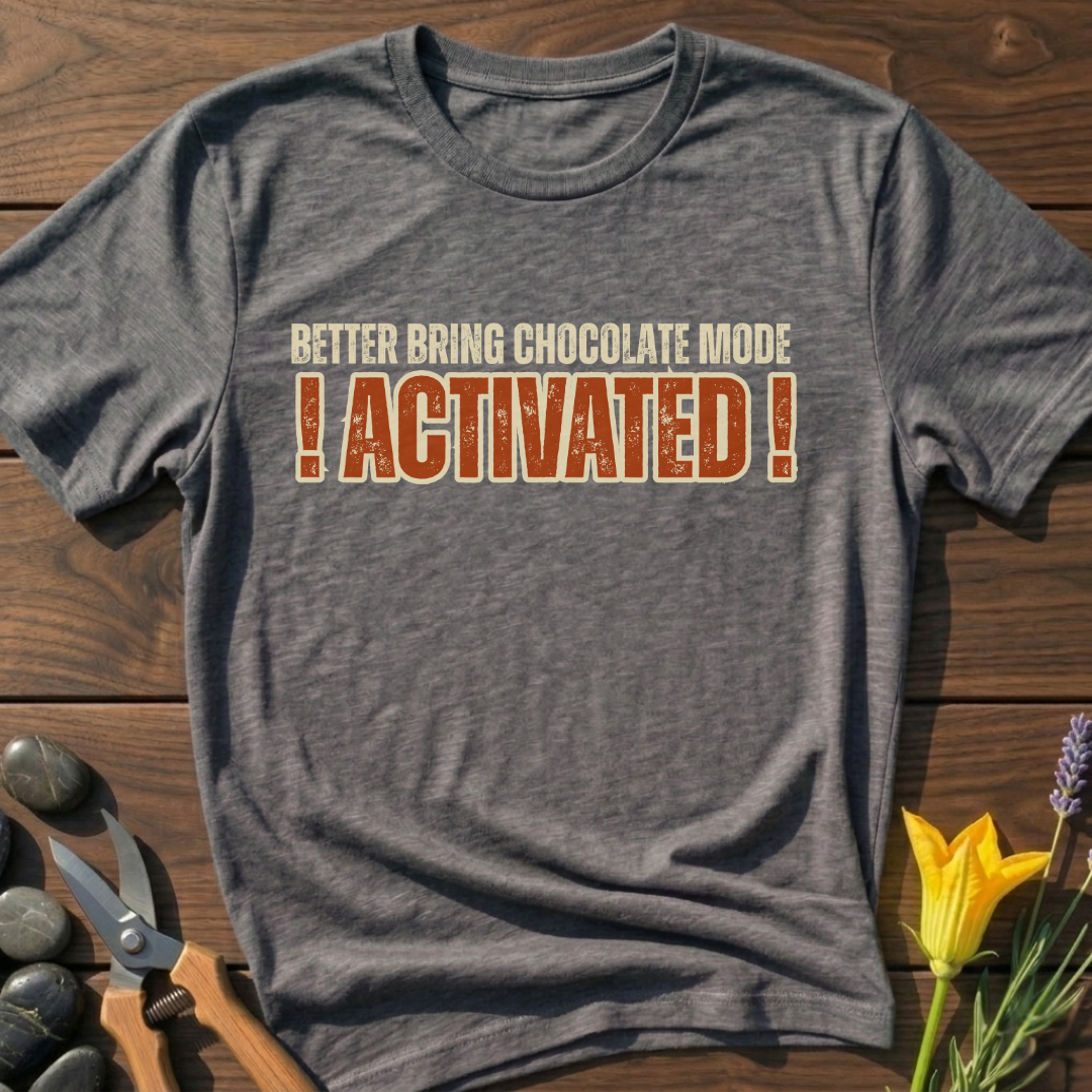 Better Bring Chocolate Mode T-Shirt